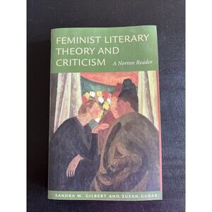 Feminist Literary Theory and Criticism : A Norton Reader Instructors Copy 2007